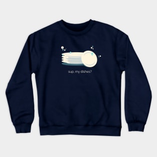 Sup my Dishes Crewneck Sweatshirt